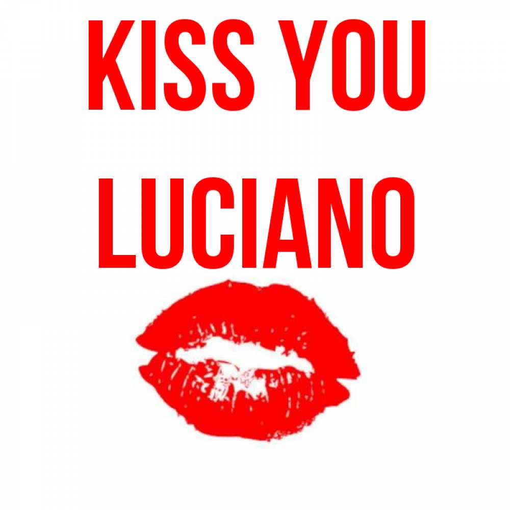 Greetings card с именем, Luciano Kiss you помада и губы Greetings with text for free download 