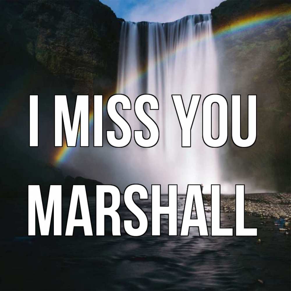 Greetings card с именем, Marshall I miss you иди скорее ко мне Greetings with text for free download 