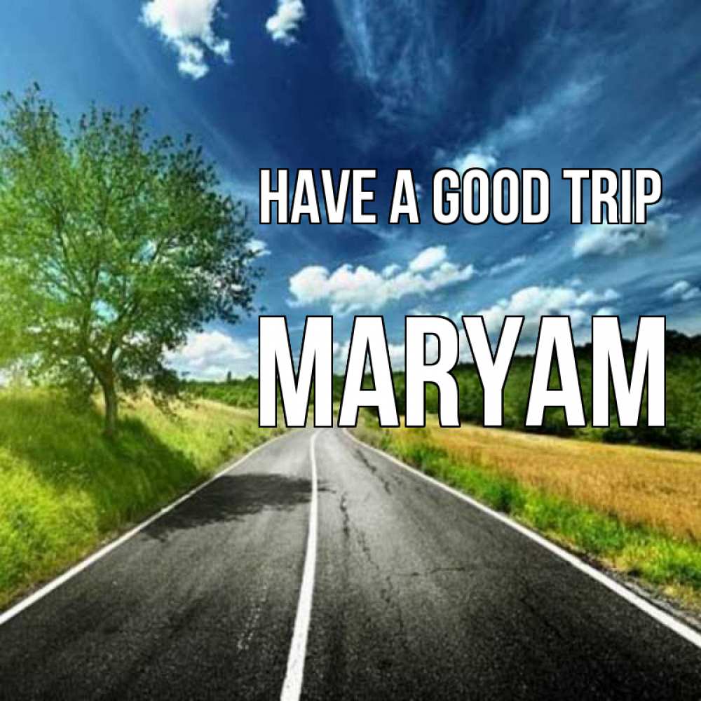 Greetings card с именем, Maryam Have a good trip яркие деревья и небо Greetings with text for free download 