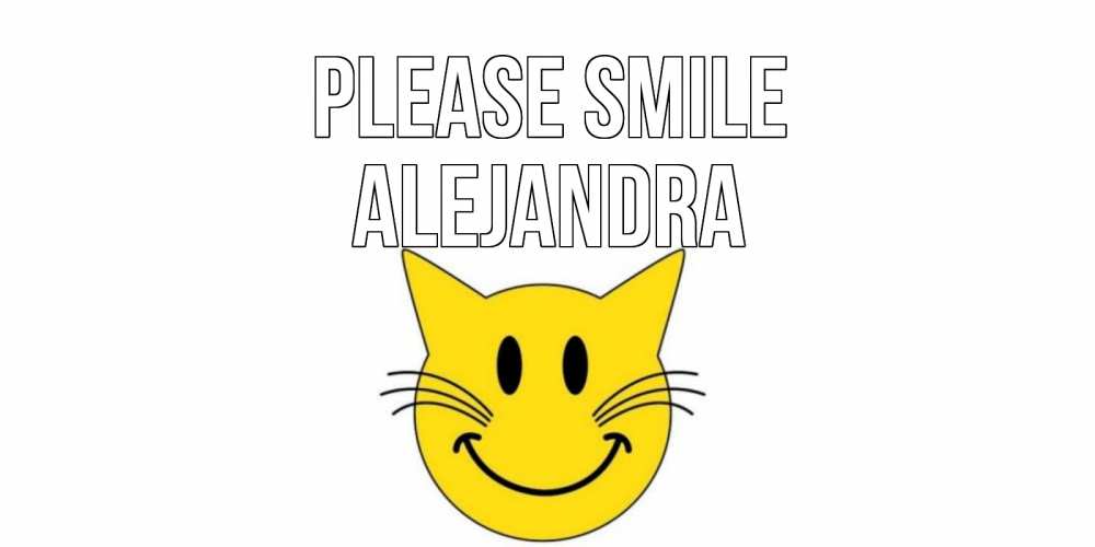 Greetings card с именем, Alejandra Please smile кот, улыбка Greetings with text for free download 