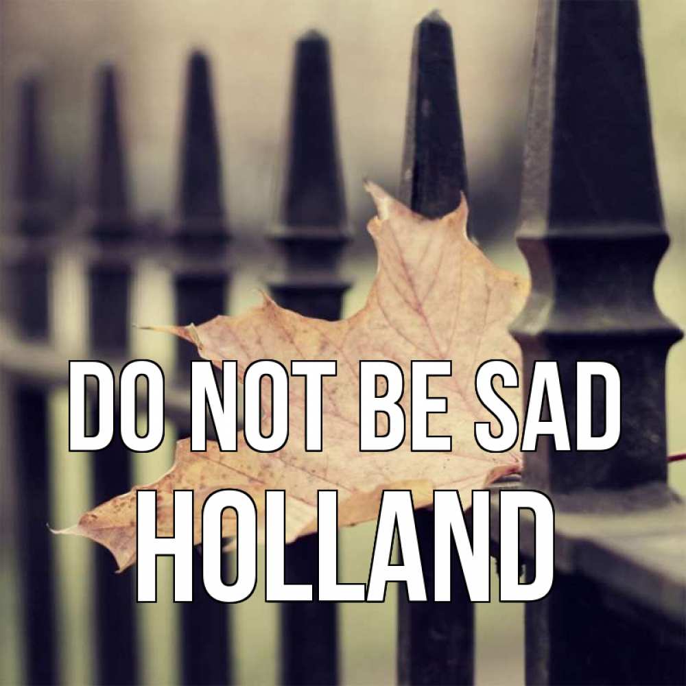 Greetings card с именем, Holland Do not be sad лист клена Greetings with text for free download 