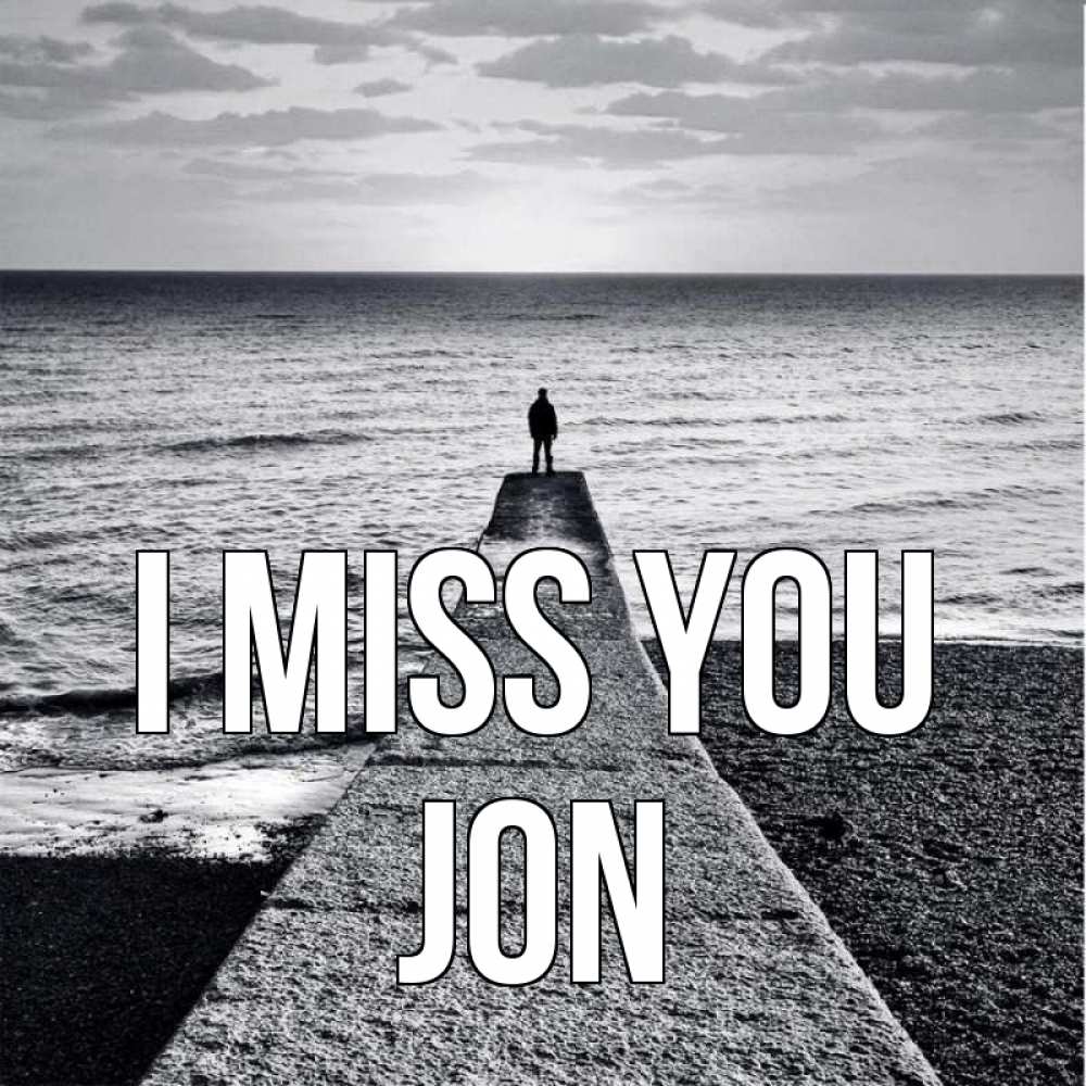 Greetings card с именем, Jon I miss you скучашки Greetings with text for free download 