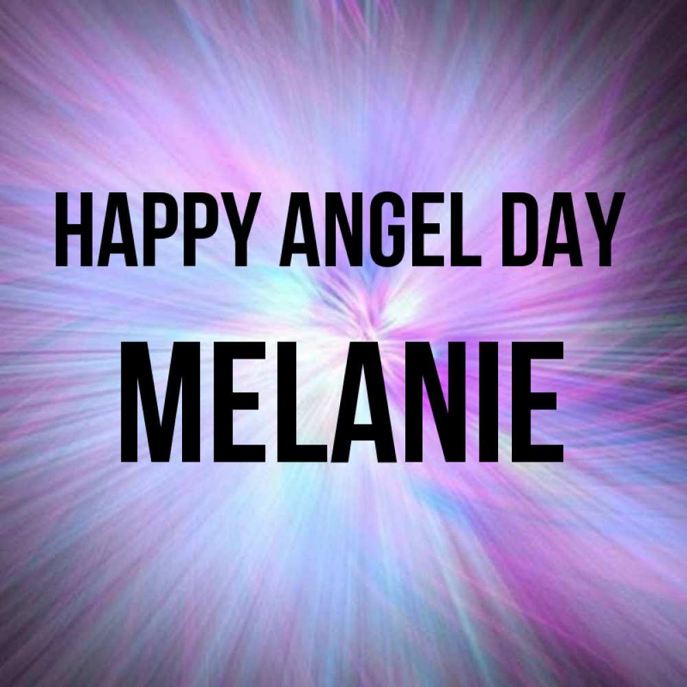 Greetings card с именем, Melanie happy angel day ангельский свет Greetings with text for free download 