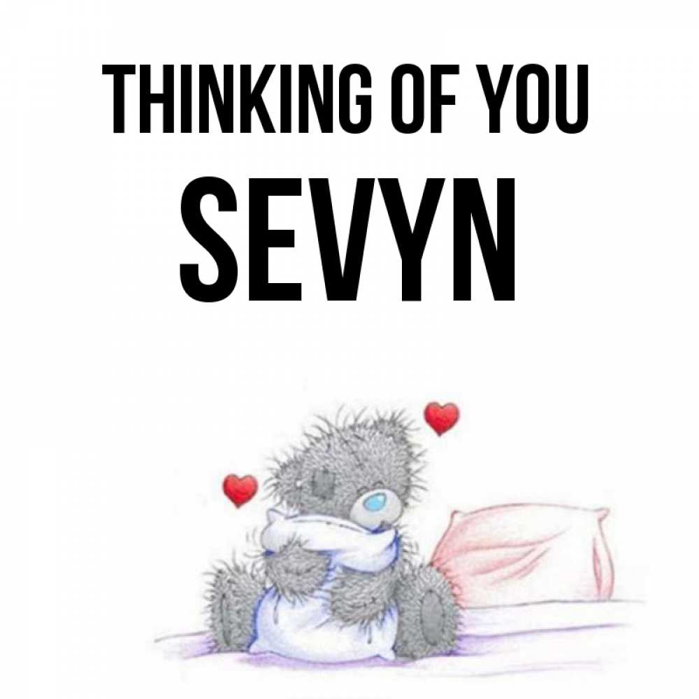 Greetings card с именем, Sevyn Thinking of you мишка на кровати Greetings with text for free download 