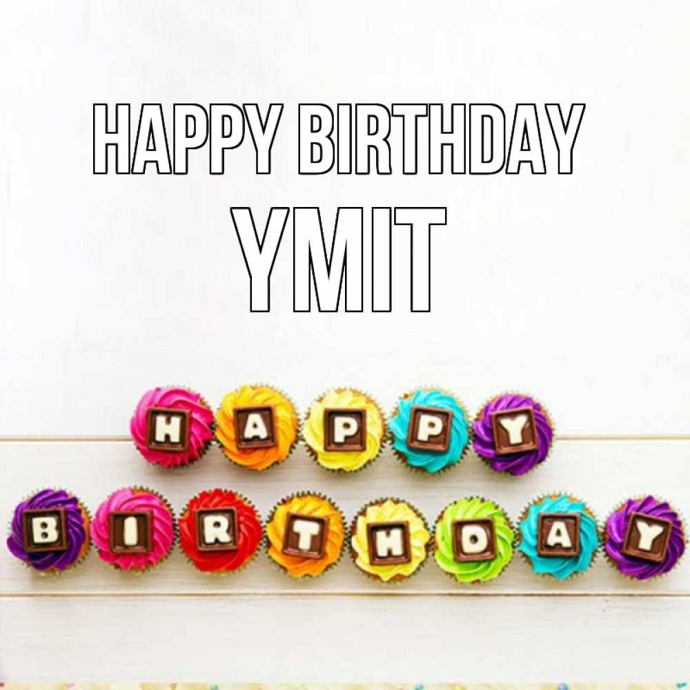 Greetings card с именем, ҮМІТ Happy Birthday из кексов и шоколада Greetings with text for free download 