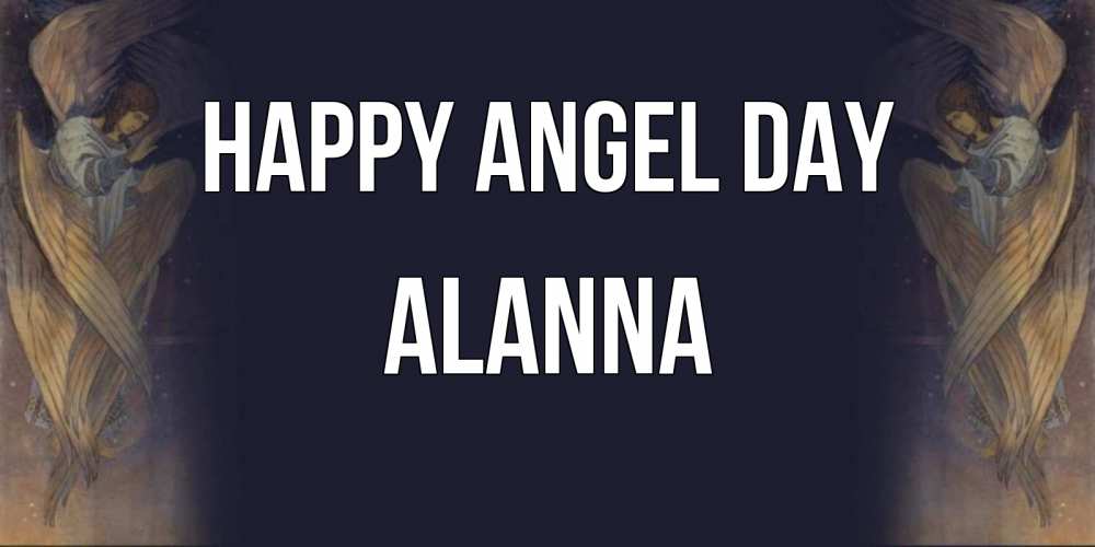Greetings card с именем, Alanna happy angel day день ангела Greetings with text for free download 