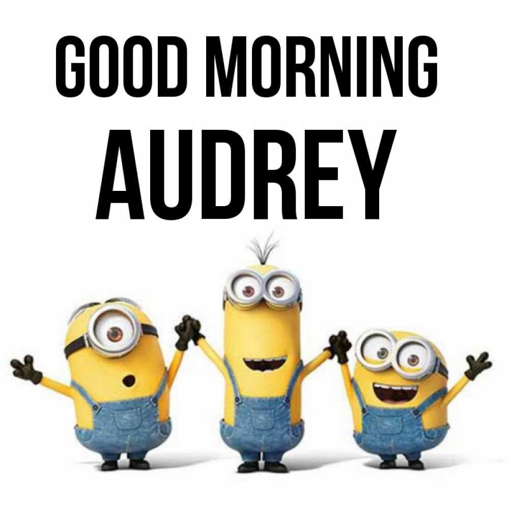 Greetings card с именем, Audrey Good morning бодренького утра Greetings with text for free download 