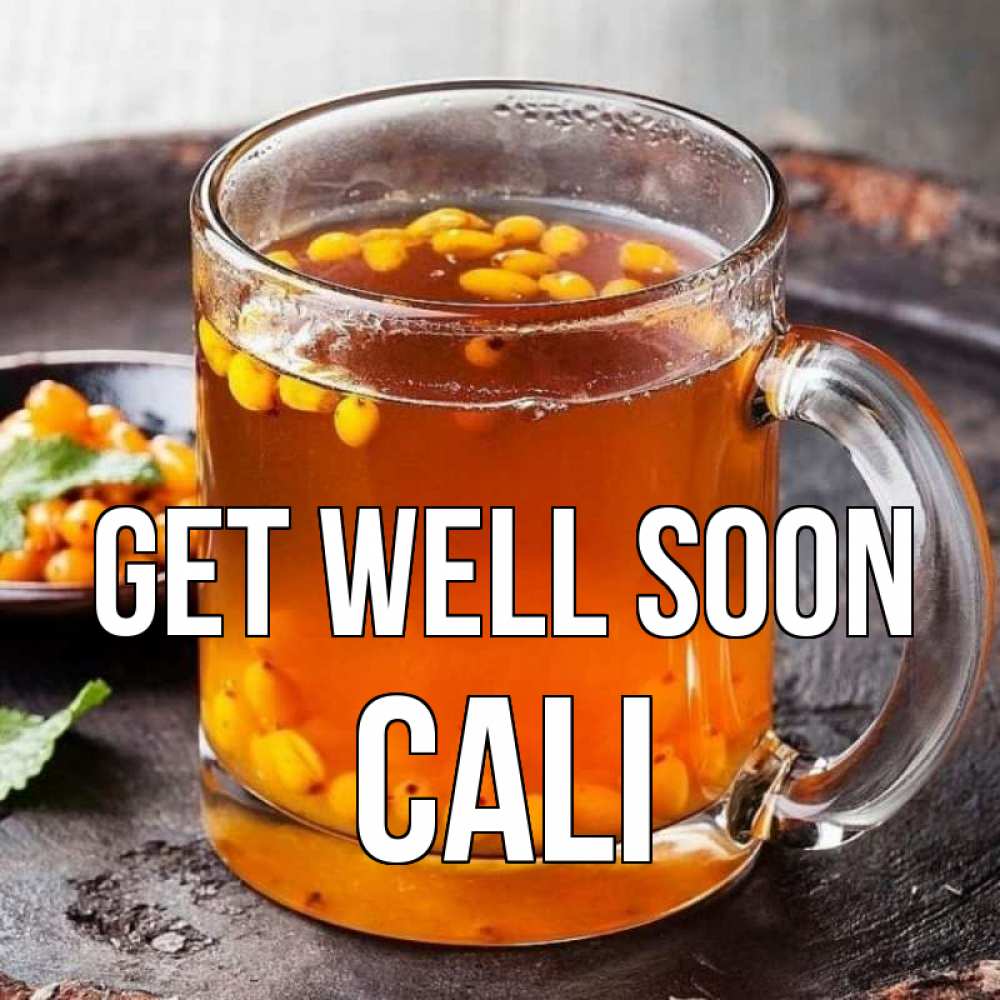 Greetings card с именем, Cali Get well soon лекарство от простуды Greetings with text for free download 