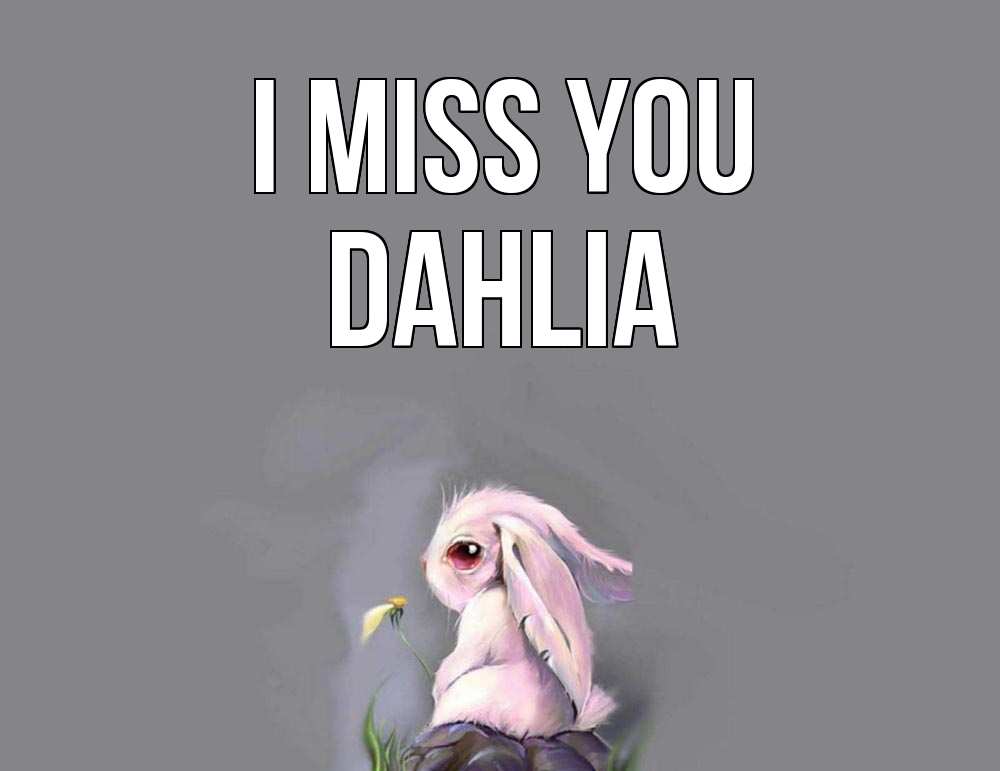 Greetings card с именем, Dahlia I miss you заяц Greetings with text for free download 