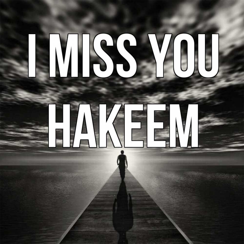 Greetings card с именем, Hakeem I miss you к тебе Greetings with text for free download 