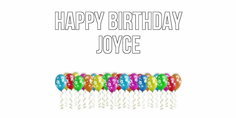 Greetings card с именем, Joyce Happy Birthday Воздушные шары, звезды Greetings with text for free download 