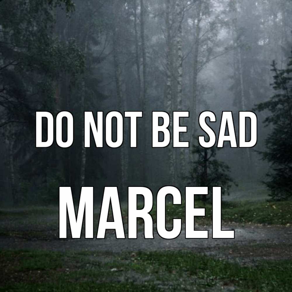 Greetings card с именем, Marcel Do not be sad осень Greetings with text for free download 