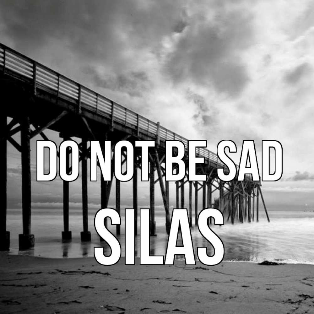 Greetings card с именем, Silas Do not be sad вода и пляж под мостом Greetings with text for free download 