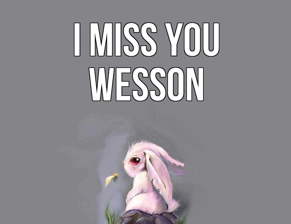 Greetings card с именем, Wesson I miss you заяц Greetings with text for free download 