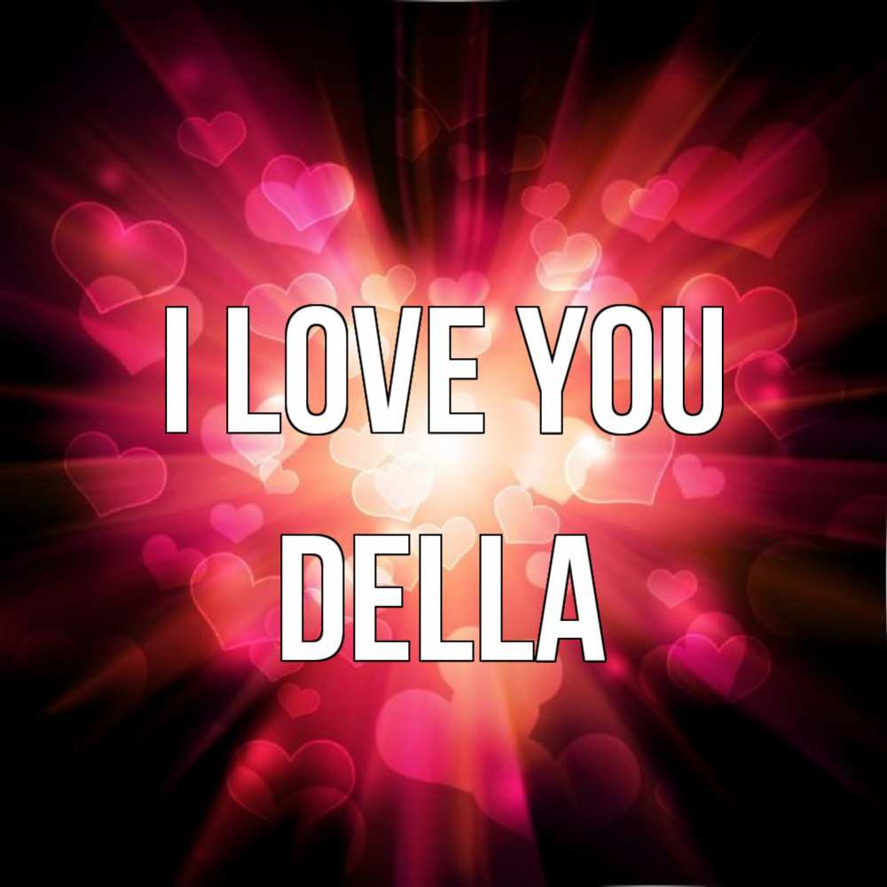 Greetings card с именем, Della I love you рамочка 1 Greetings with text for free download 