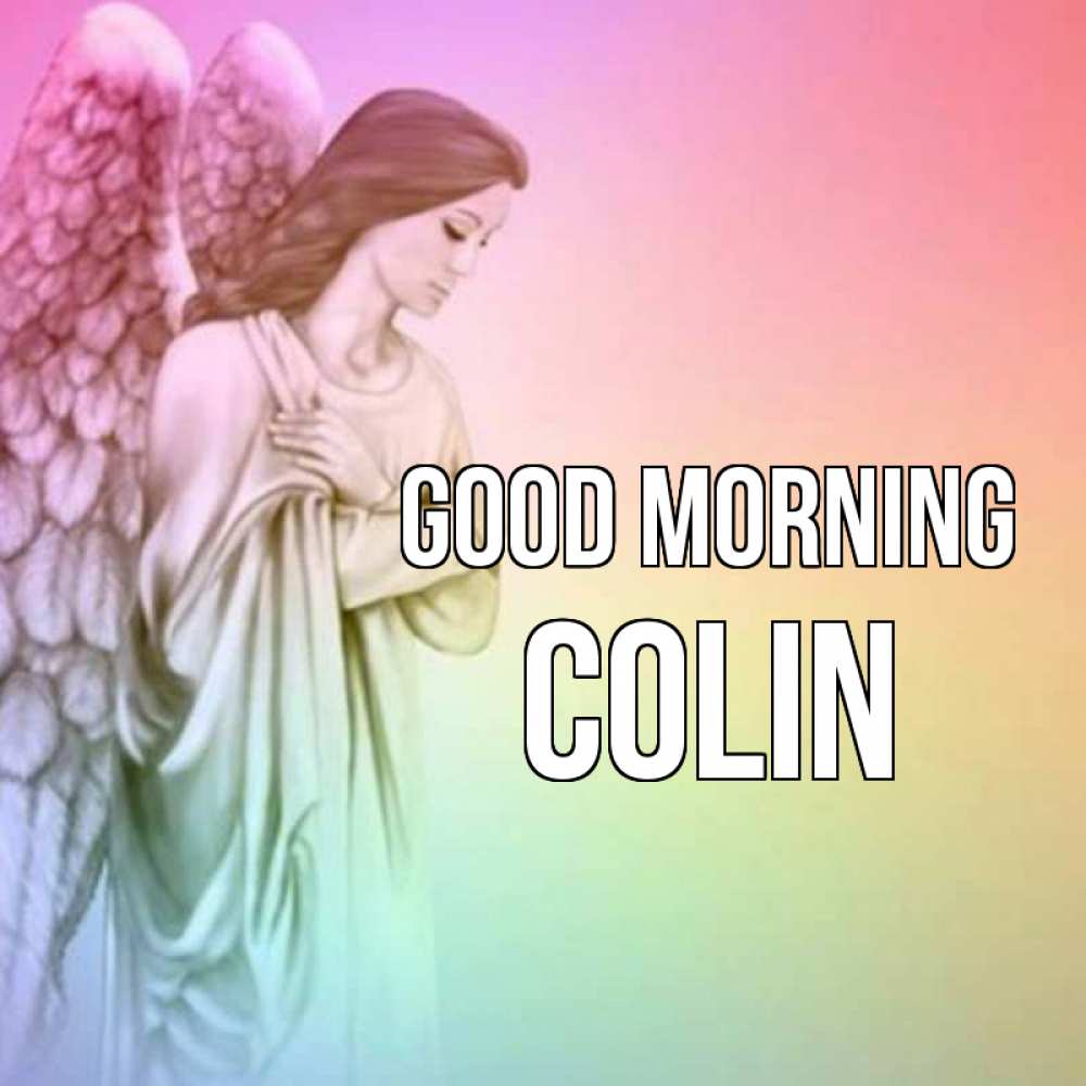 Greetings card с именем, Colin Good morning крылья Greetings with text for free download 