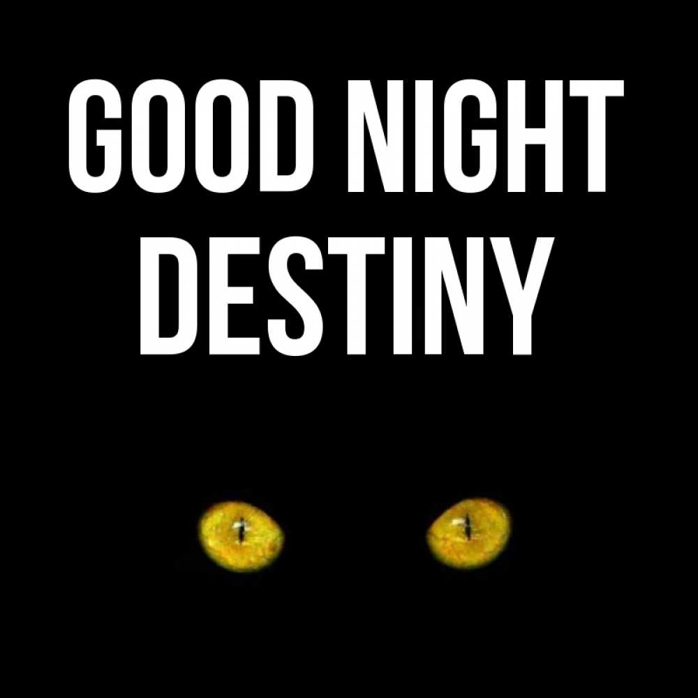 Greetings card с именем, Destiny Good night сладких снов бесстрашный мой дружочек Greetings with text for free download 