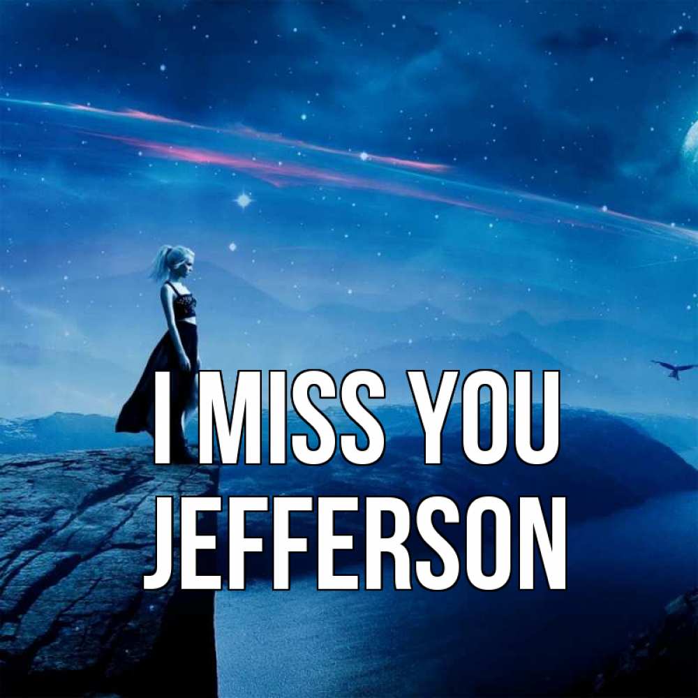 Greetings card с именем, Jefferson I miss you одна Greetings with text for free download 
