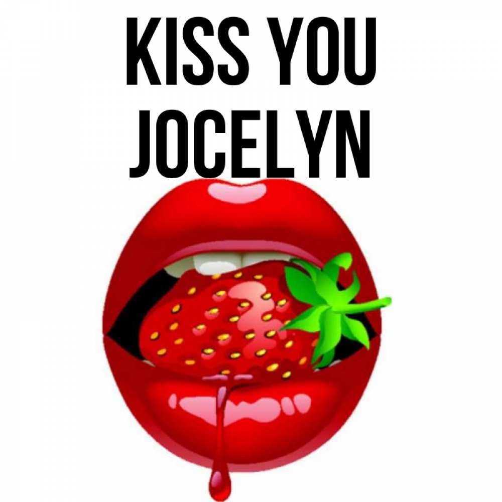 Greetings card с именем, Jocelyn Kiss you открытки с поцелуями Greetings with text for free download 