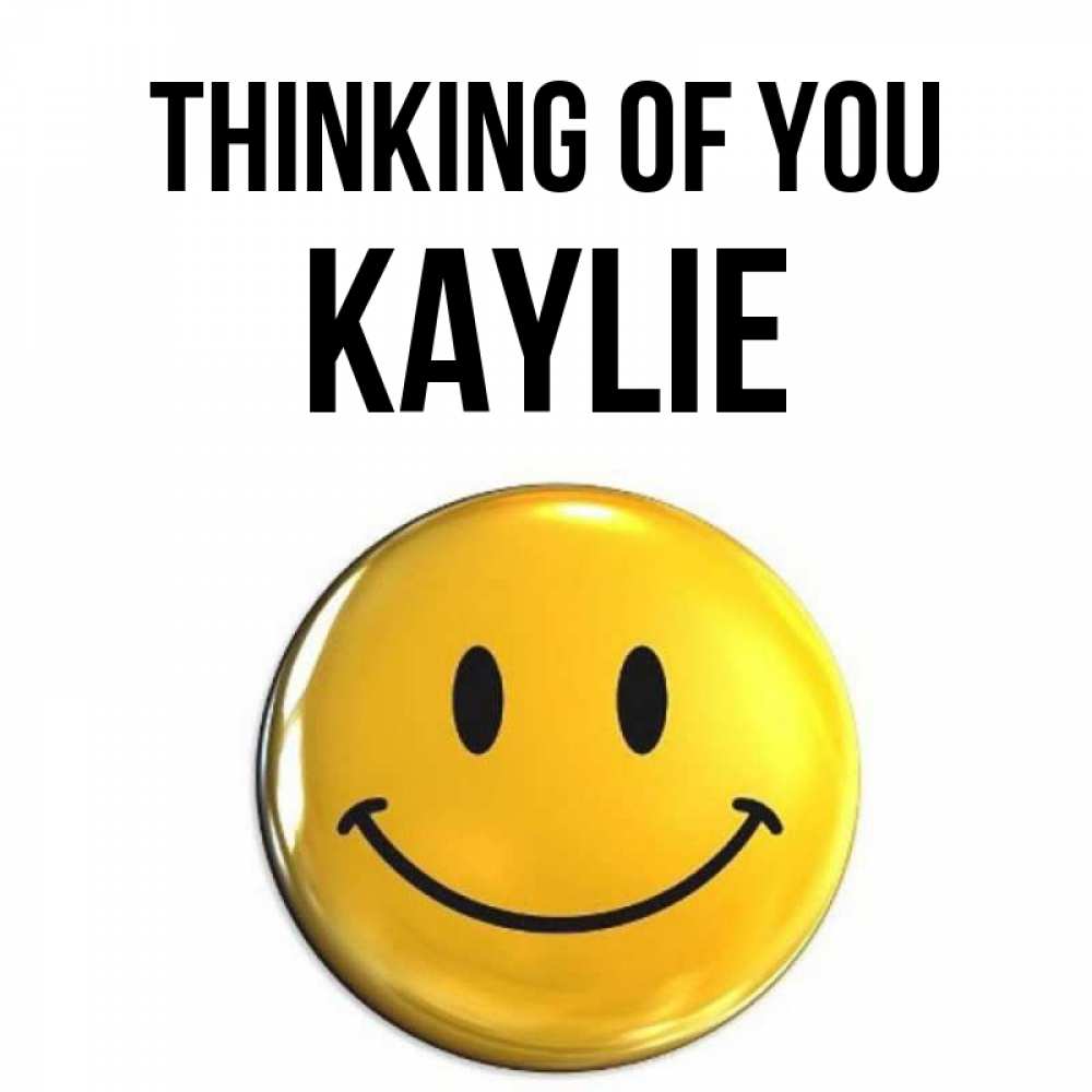 Greetings card с именем, Kaylie Thinking of you создать открытку с подписью своими руками Greetings with text for free download 