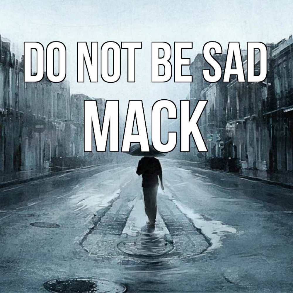 Greetings card с именем, Mack Do not be sad опустевшая улица Greetings with text for free download 