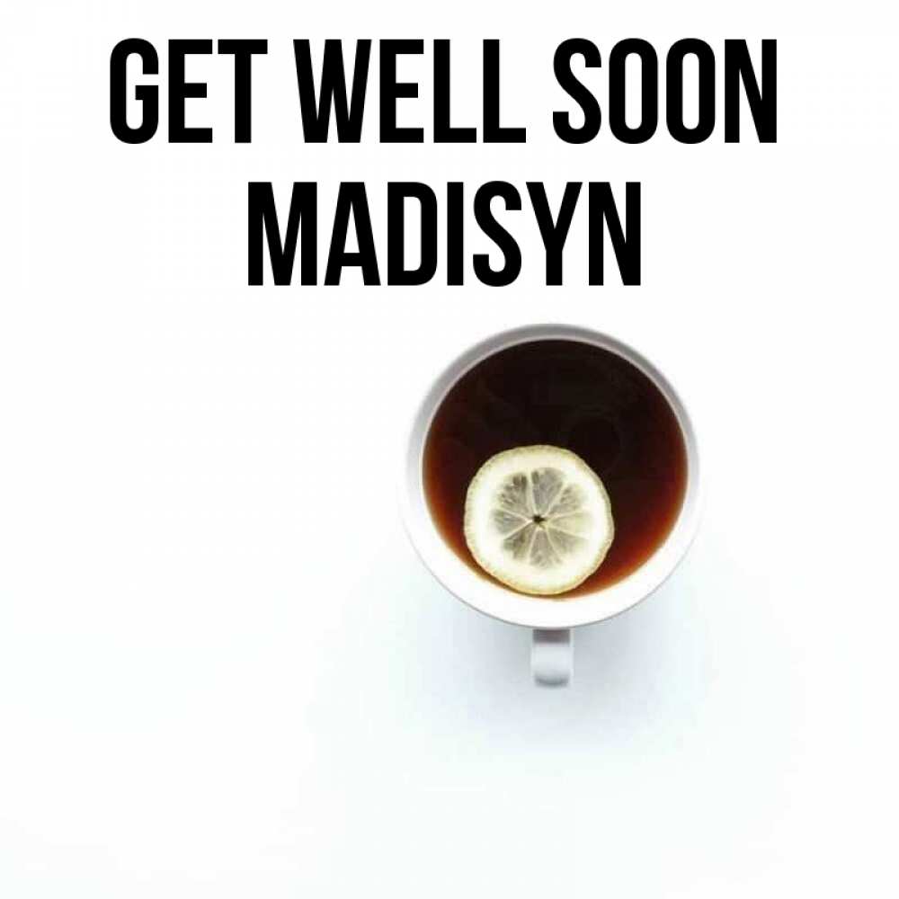 Greetings card с именем, Madisyn Get well soon простая открытка Greetings with text for free download 