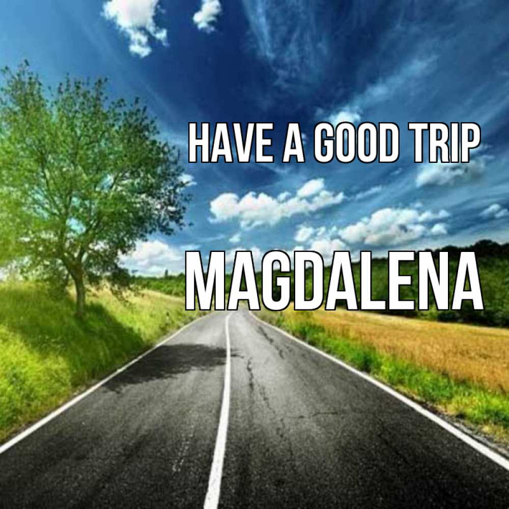 Greetings card с именем, Magdalena Have a good trip яркие деревья и небо Greetings with text for free download 