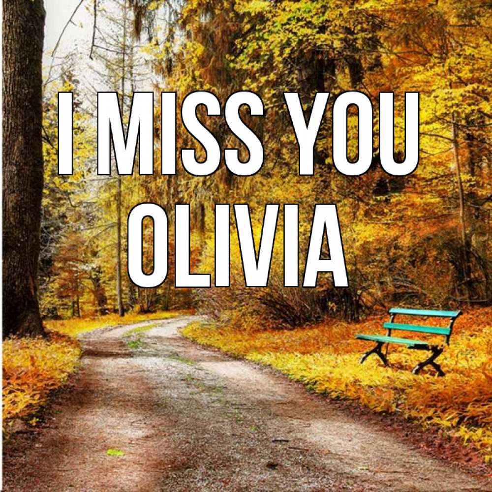 Greetings card с именем, Olivia I miss you зеленая лавочка и осенний лес Greetings with text for free download 