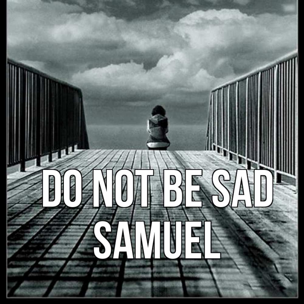 Greetings card с именем, Samuel Do not be sad облака пирс забор 1 Greetings with text for free download 