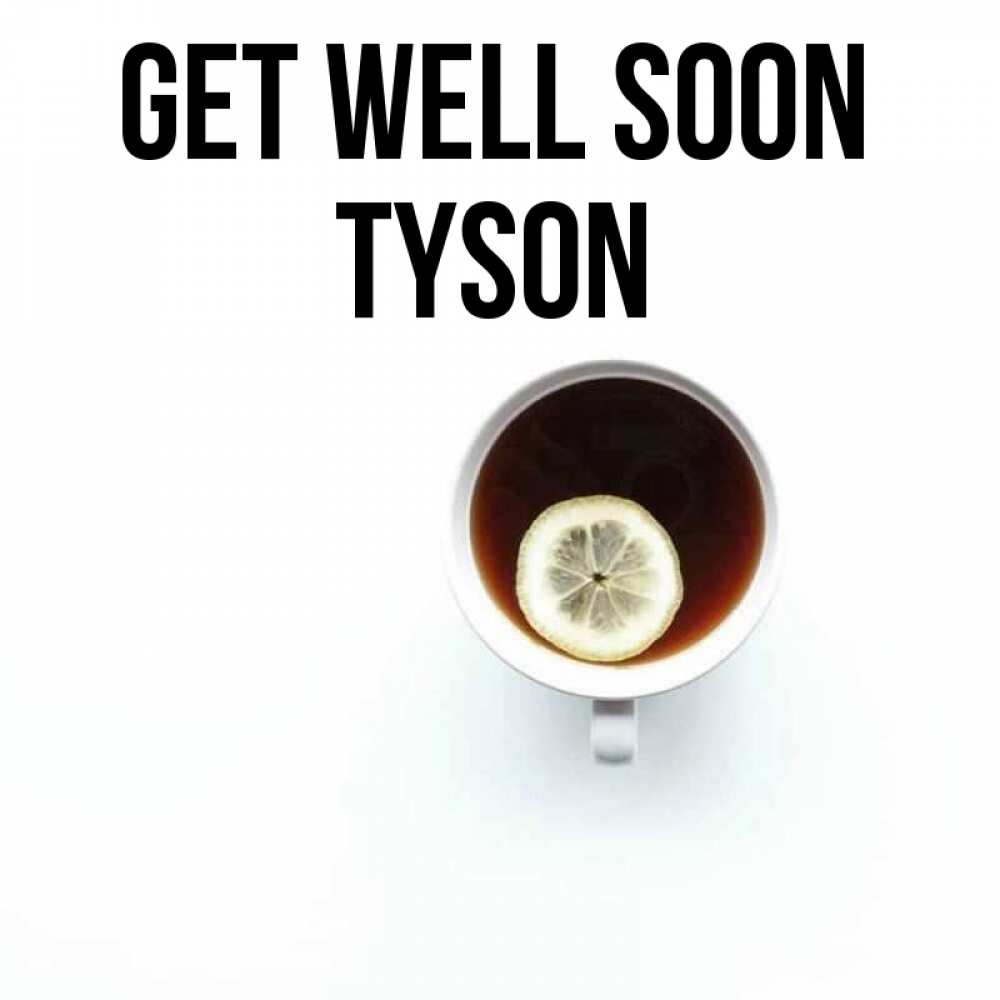 Greetings card с именем, Tyson Get well soon простая открытка Greetings with text for free download 
