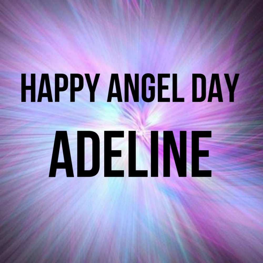Greetings card с именем, Adeline happy angel day ангельский свет Greetings with text for free download 
