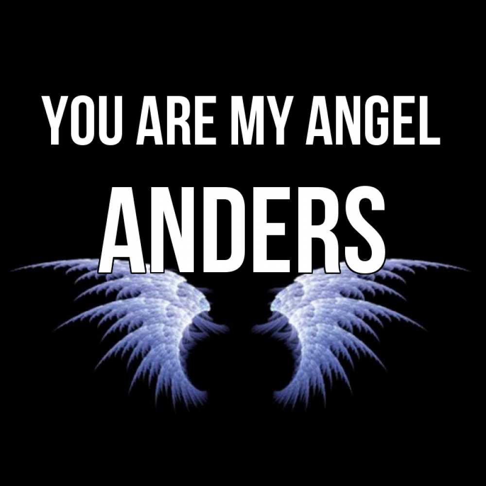 Greetings card с именем, Anders You are my angel ангельские крылья на черном фоне Greetings with text for free download 
