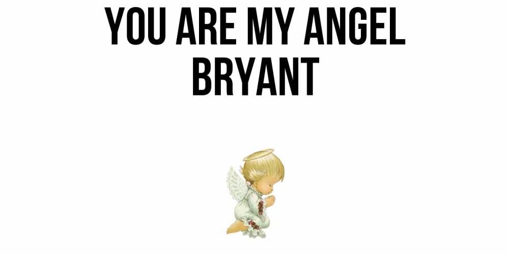 Greetings card с именем, Bryant You are my angel ангел Greetings with text for free download 