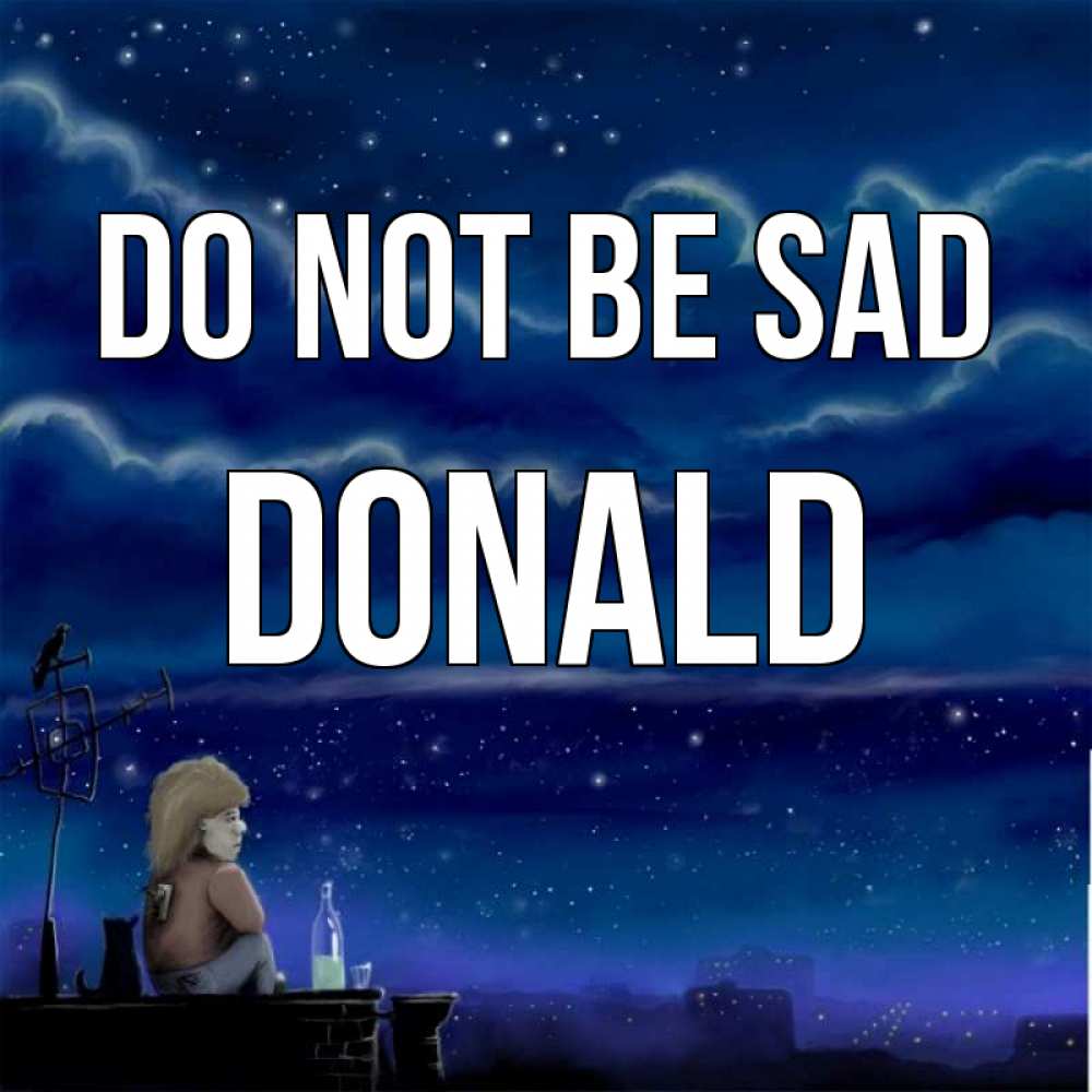 Greetings card с именем, Donald Do not be sad город с крыши Greetings with text for free download 