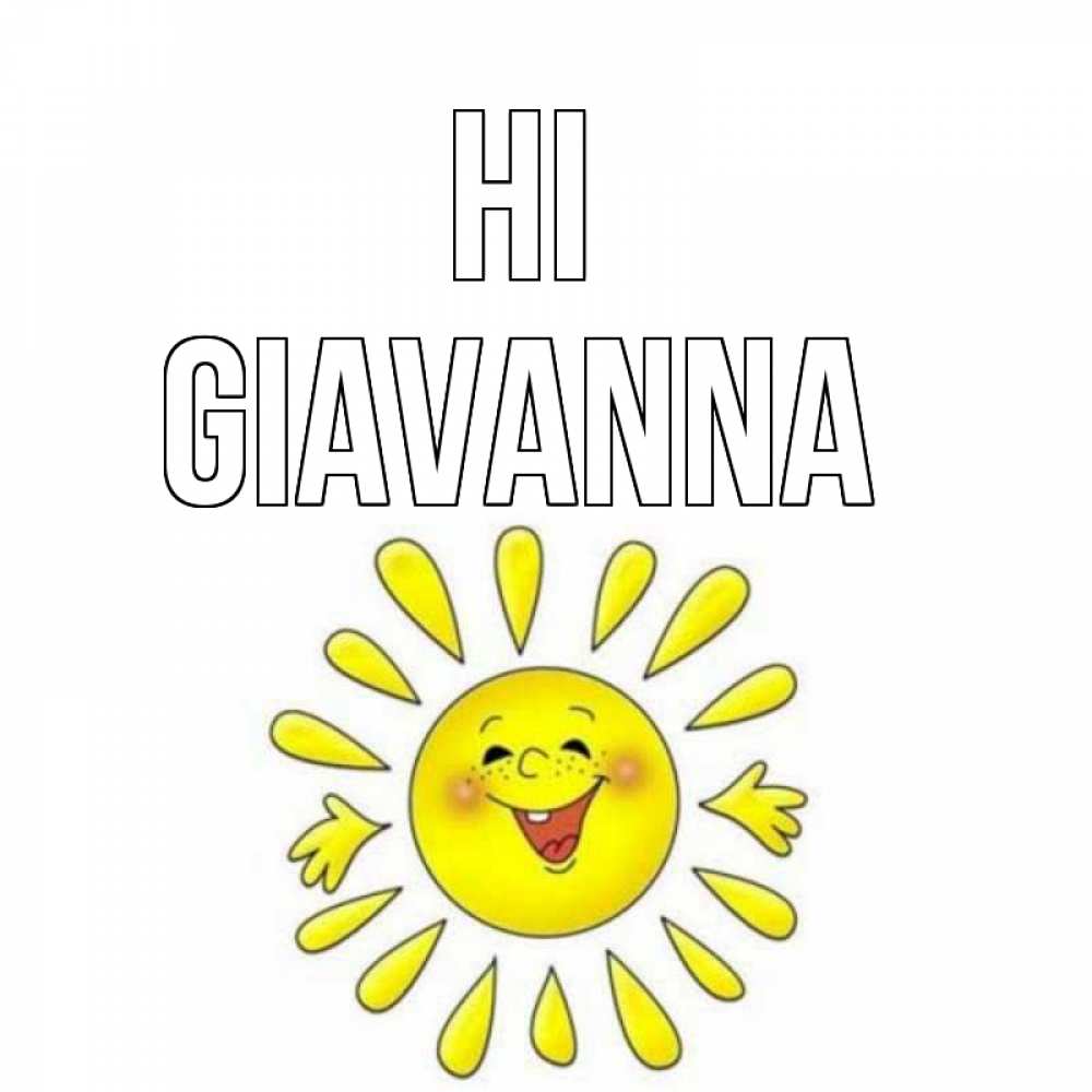 Greetings card с именем, Giavanna Hi солнце Greetings with text for free download 