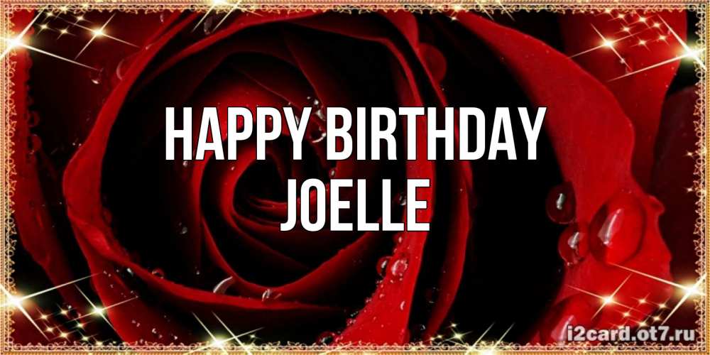 Greetings card с именем, Joelle Happy Birthday цветок в росе на день рождения Greetings with text for free download 