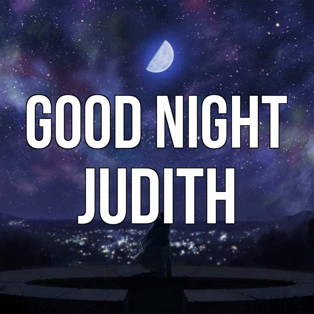 Greetings card с именем, Judith Good night набережная Greetings with text for free download 