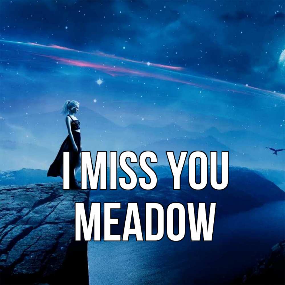 Greetings card с именем, Meadow I miss you одна Greetings with text for free download 