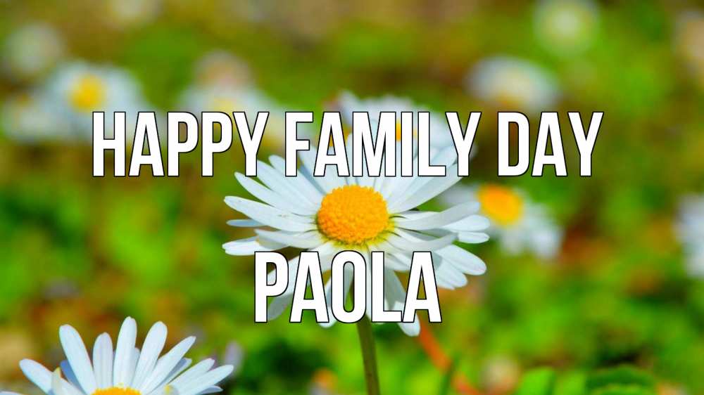 Greetings card с именем, Paola happy family day с днем семьи Greetings with text for free download 
