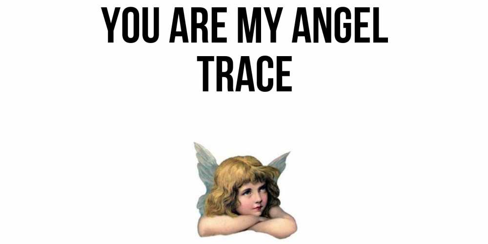 Greetings card с именем, Trace You are my angel ангел Greetings with text for free download 