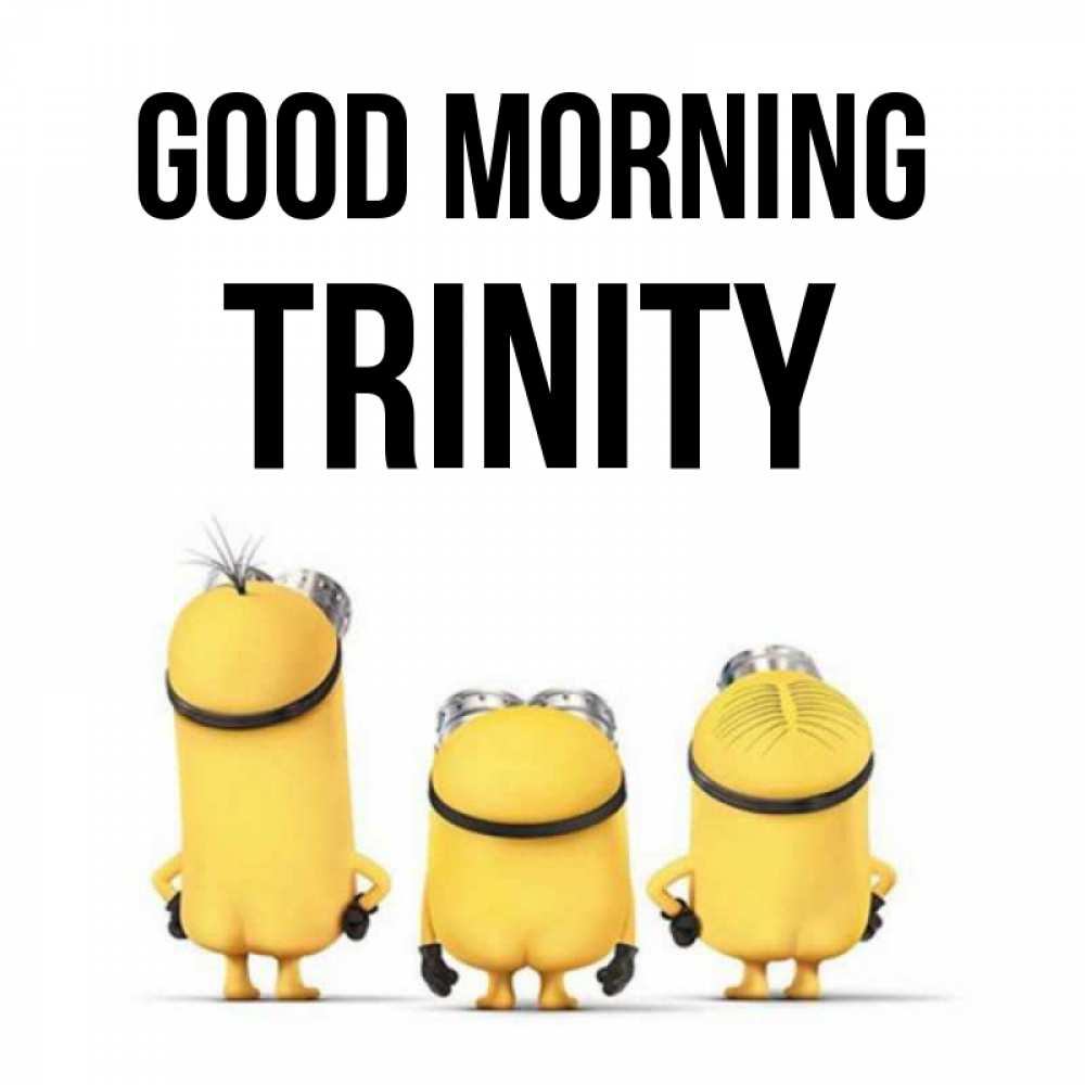 Greetings card с именем, Trinity Good morning подписать открытку онлайн бесплатно Greetings with text for free download 