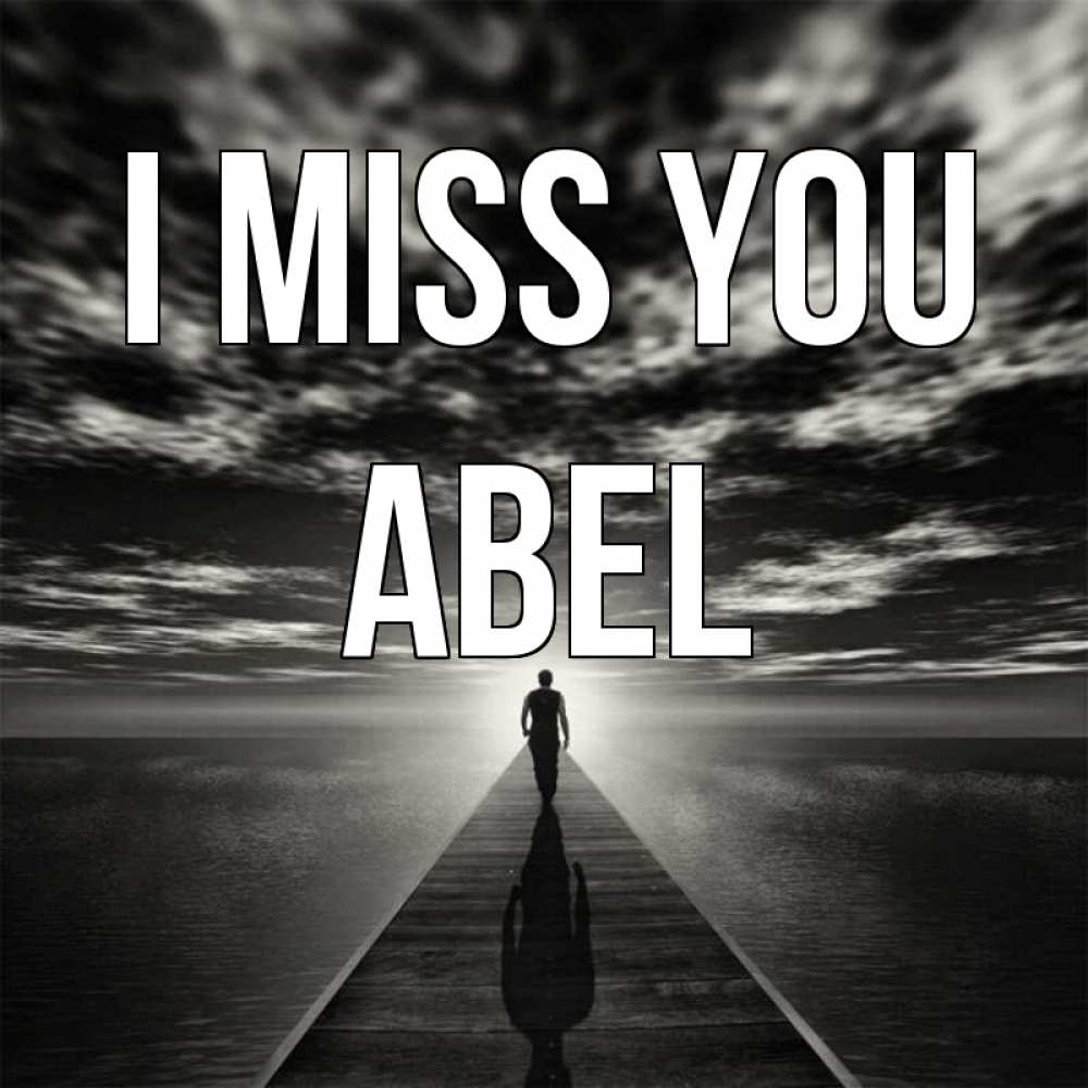 Greetings card с именем, Abel I miss you к тебе Greetings with text for free download 