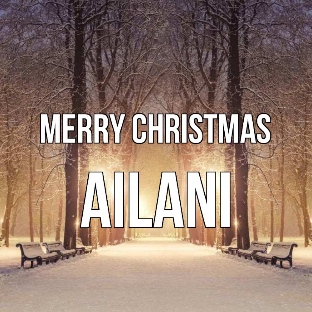 Greetings card с именем, Ailani Merry Christmas зима, парк, фонарь, лес Greetings with text for free download 