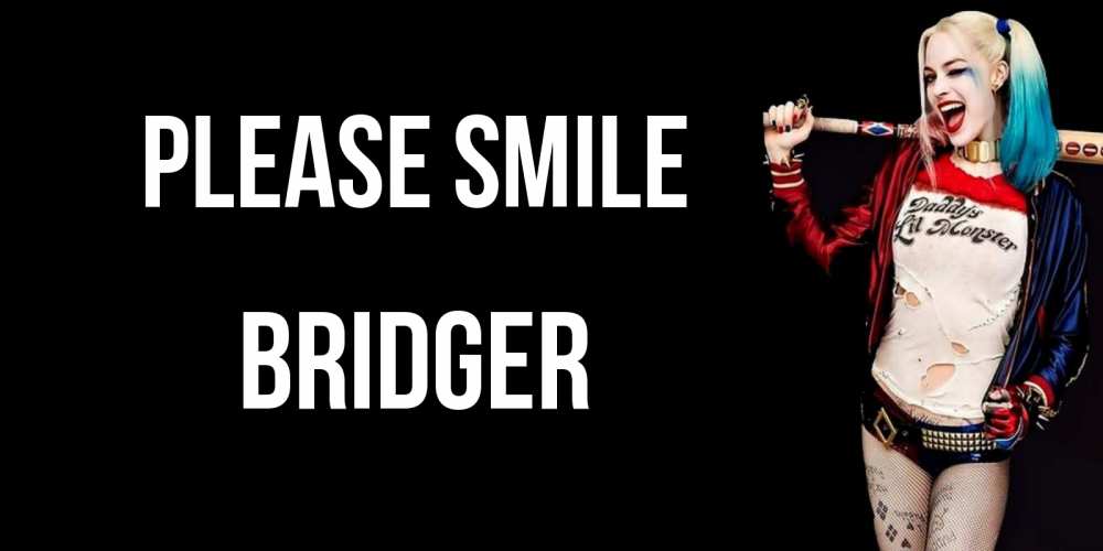 Greetings card с именем, Bridger Please smile пожелания быть позитивным Greetings with text for free download 