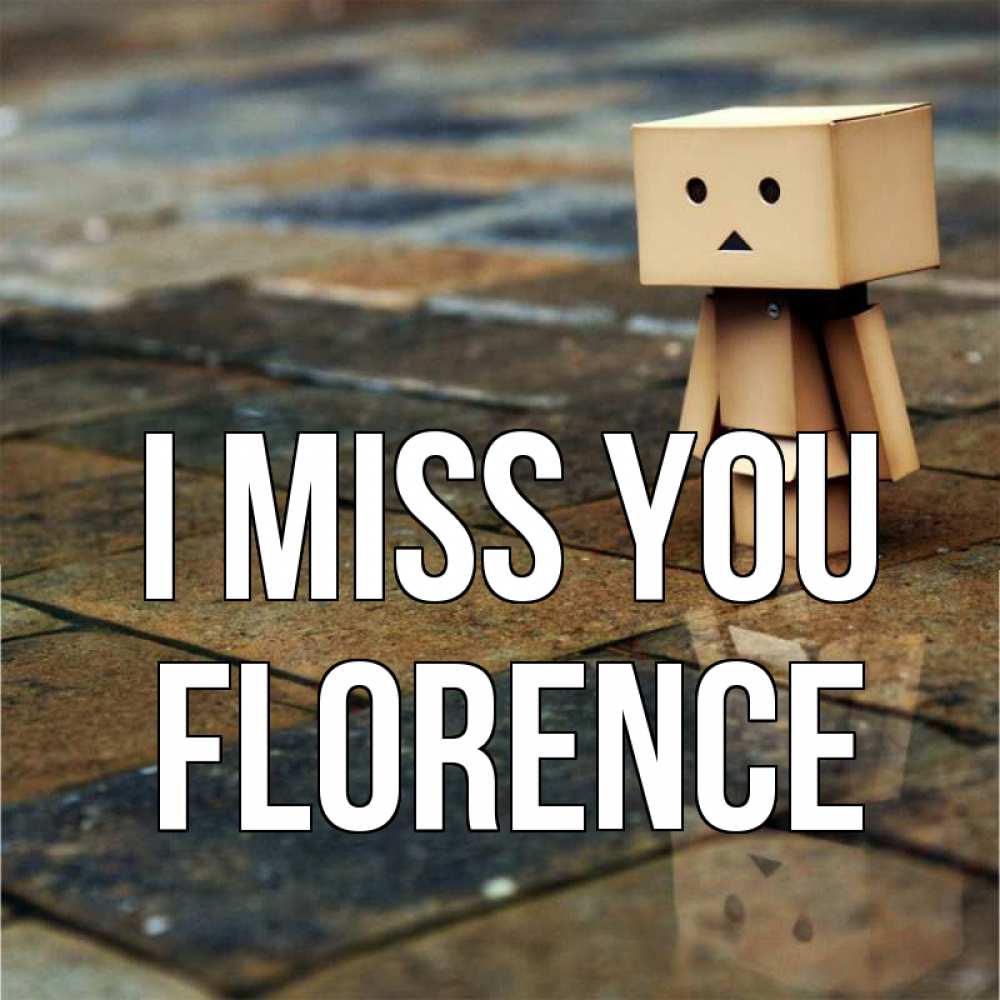 Greetings card с именем, Florence I miss you куколка из картона в стиле майнкрафт Greetings with text for free download 