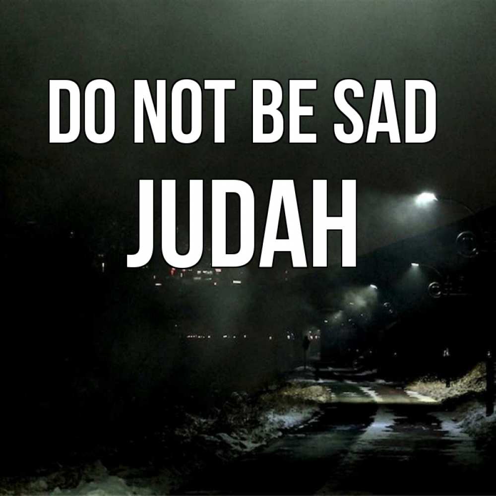 Greetings card с именем, Judah Do not be sad фонари Greetings with text for free download 