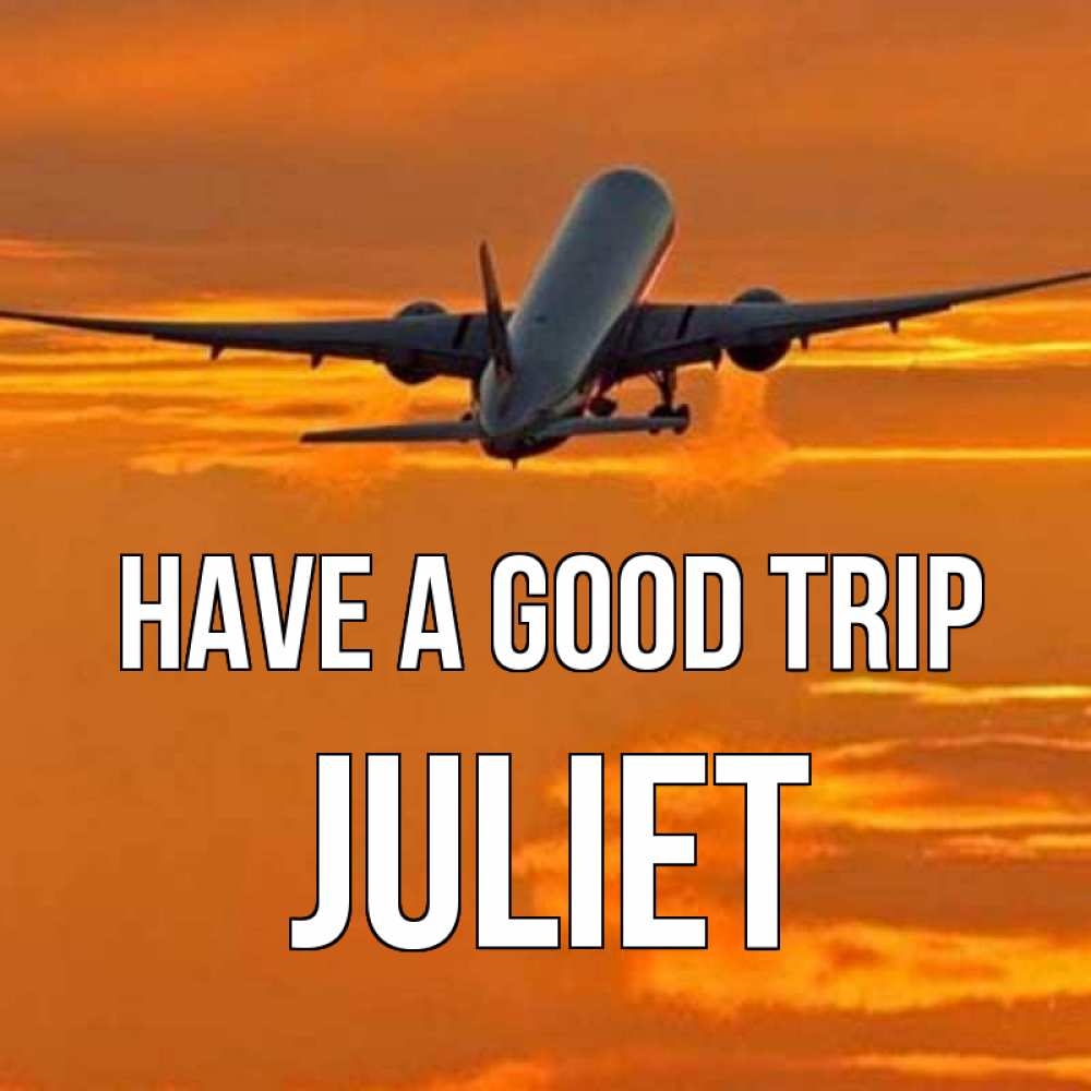Greetings card с именем, Juliet Have a good trip оранжевое небо Greetings with text for free download 