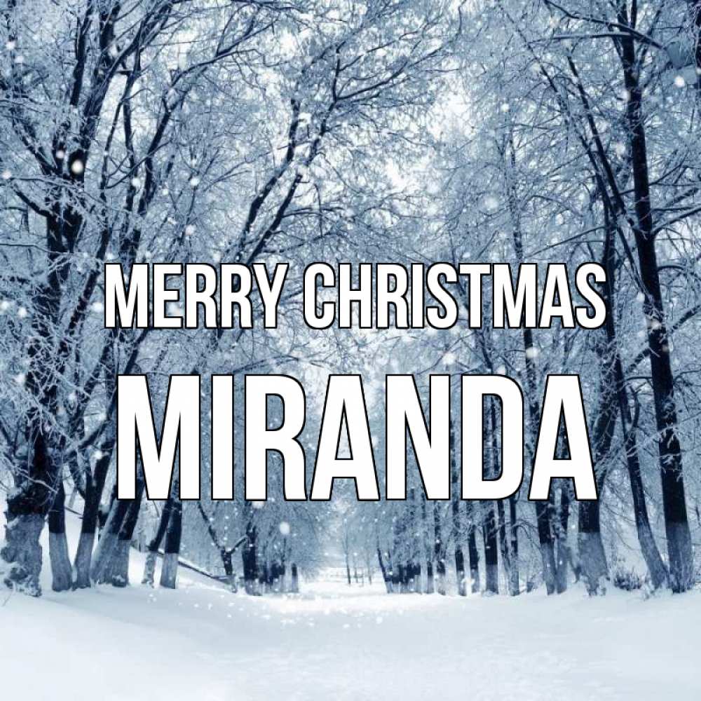 Greetings card с именем, Miranda Merry Christmas снег, лес, парк Greetings with text for free download 