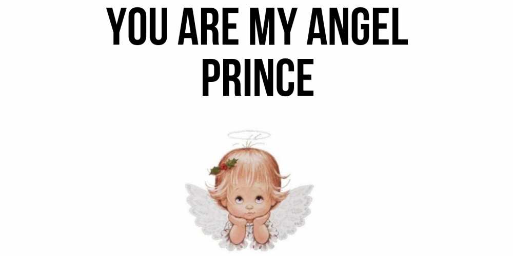 Greetings card с именем, Prince You are my angel ангел Greetings with text for free download 
