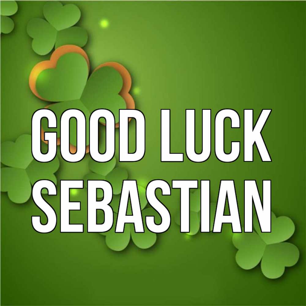 Greetings card с именем, Sebastian Good luck много трехлистных листочков клевера Greetings with text for free download 